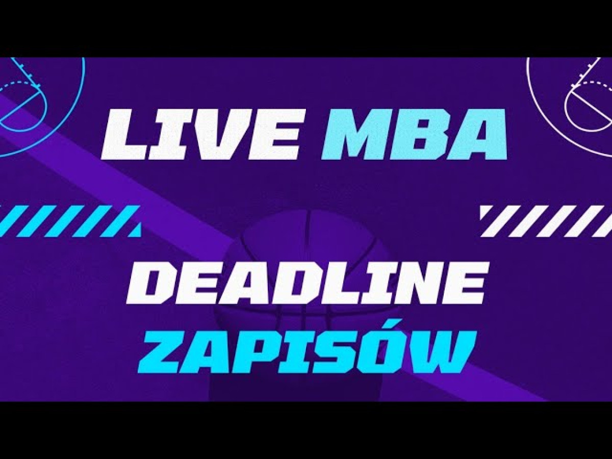 LIVE MBA - Deadline Zapis&oacute;w