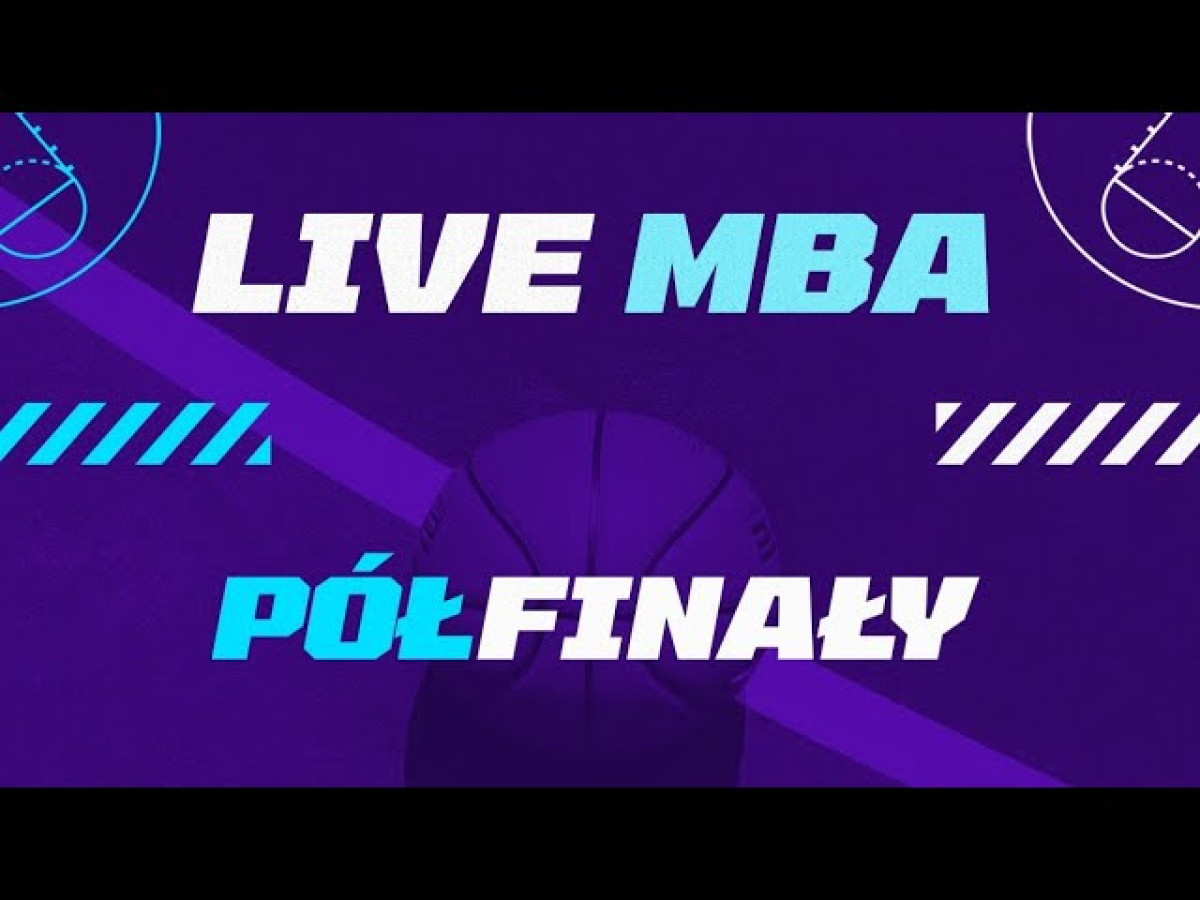Live MBA - P&oacute;łfinały