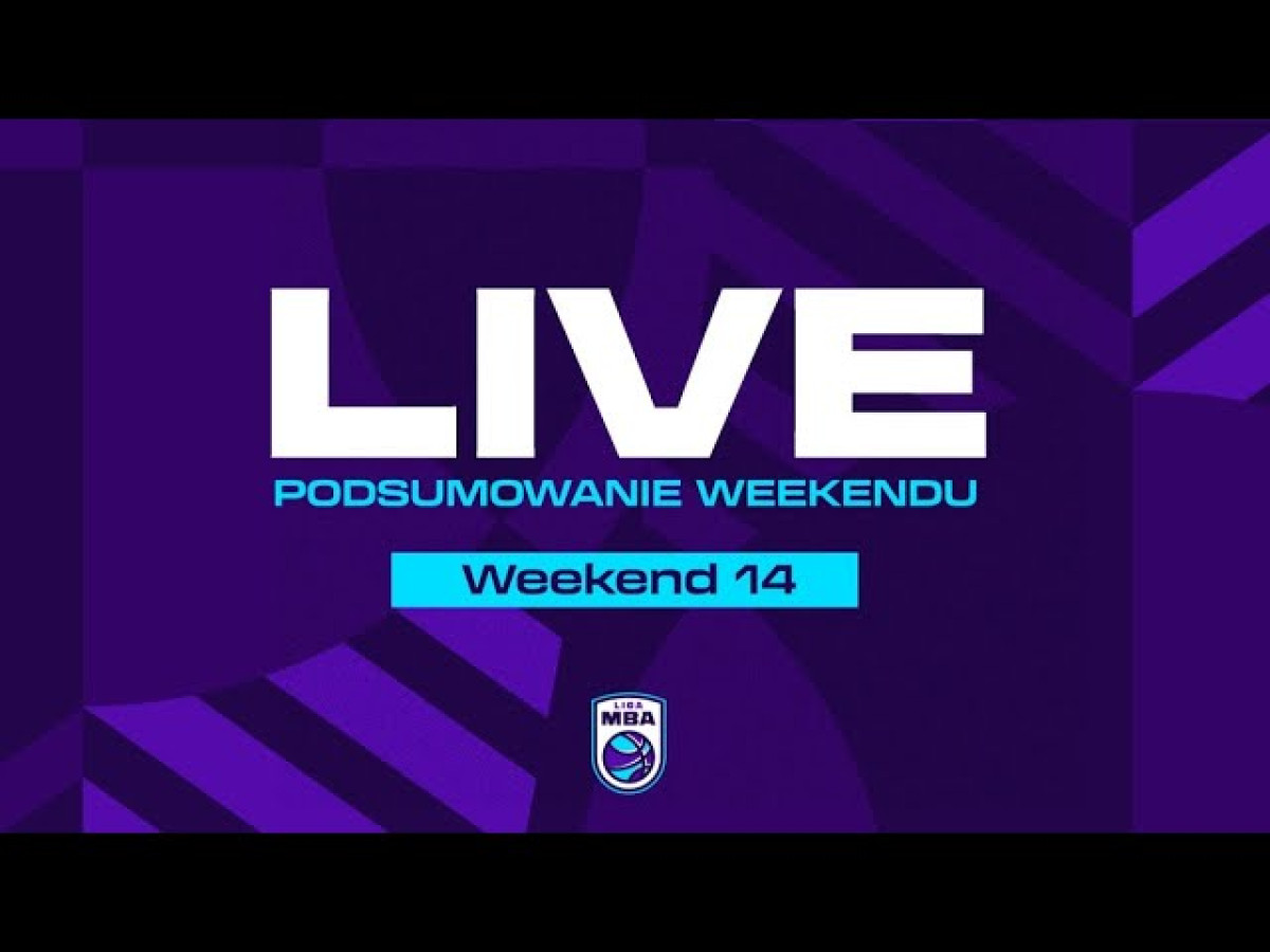 Live MBA - Weekend 14 + PlayOff feat. Błażej &quot;Karlitos&quot; Karlik