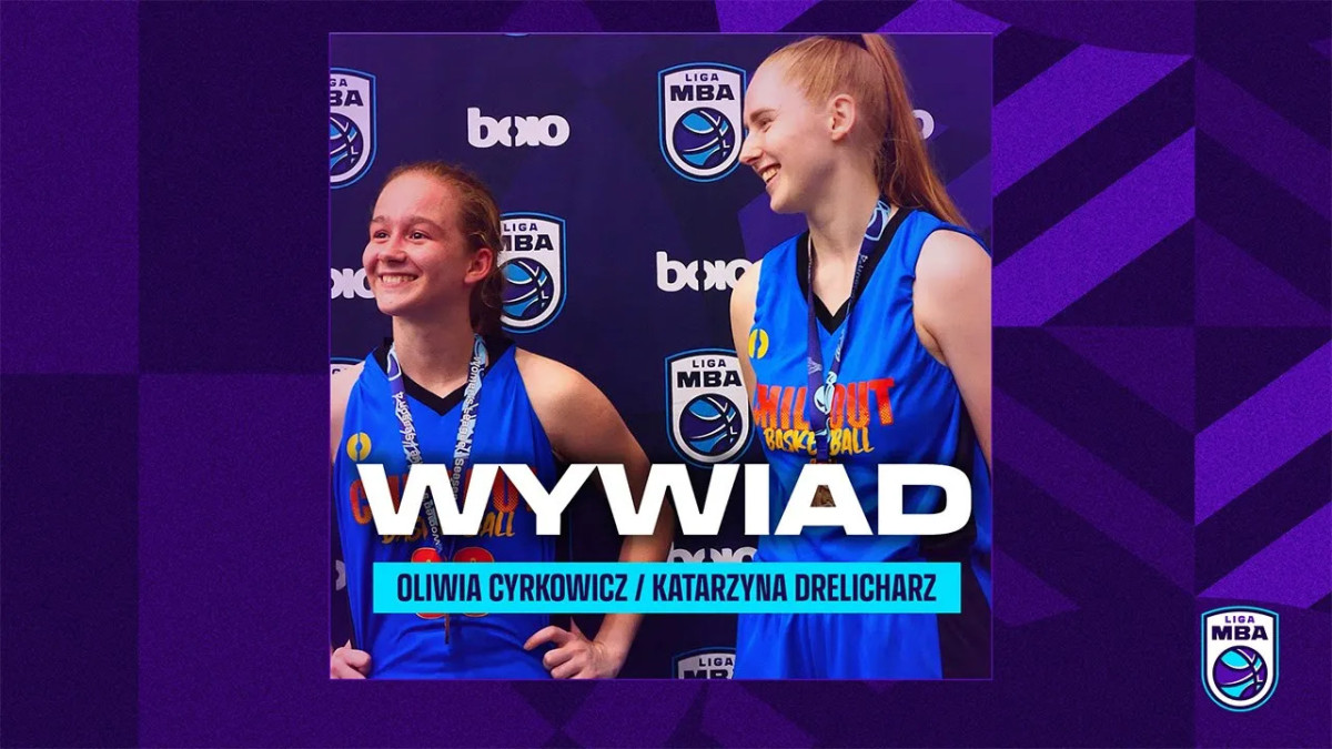 Wywiad z Oliwią Cyrkowicz i Kasią Drelicharz z Chillout Basketball