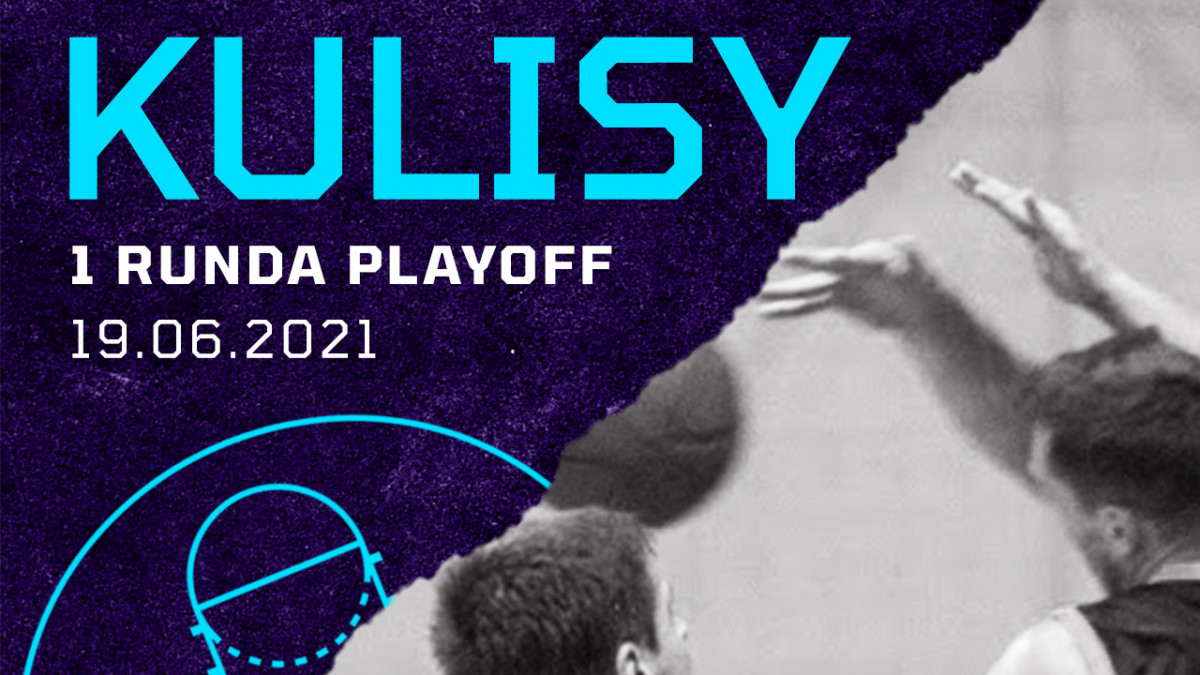 Kulisy - 1 runda playoff (19.06.2021)