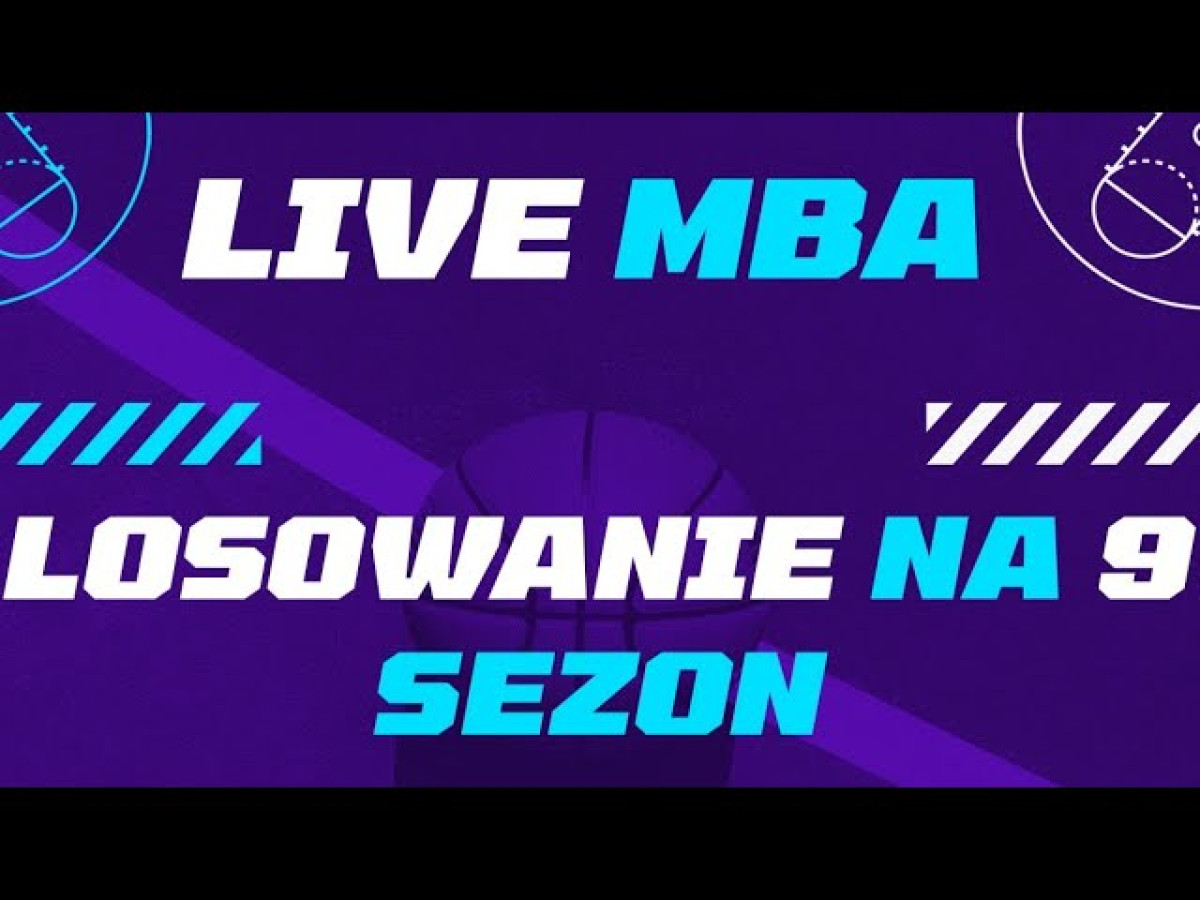 LIVE MBA - Losowanie 9. sezon