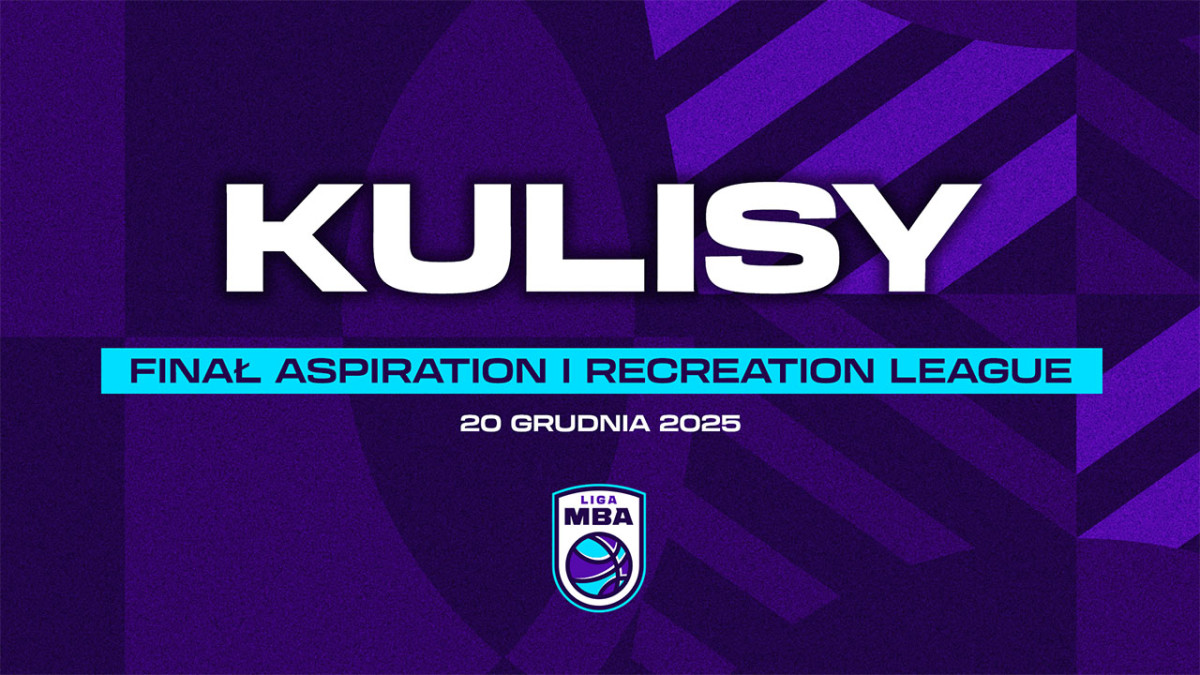 FINAŁY ASPIRATION I RECREATION - SEZON XI LIGI MBA